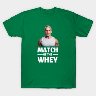 Match of the Whey T-Shirt